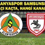 Alanyaspor Samsunsport hangi kanalda maç? Alarysport Samsunsport'un oyunu kaçta? Alanyaspor Samsunspor İlk 11